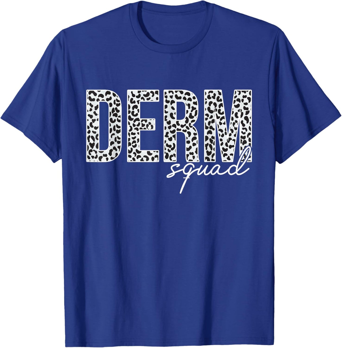 Derm Squad Cosmetic Dermatologist Dermatology T-Shirt - T-Shirt | Royal