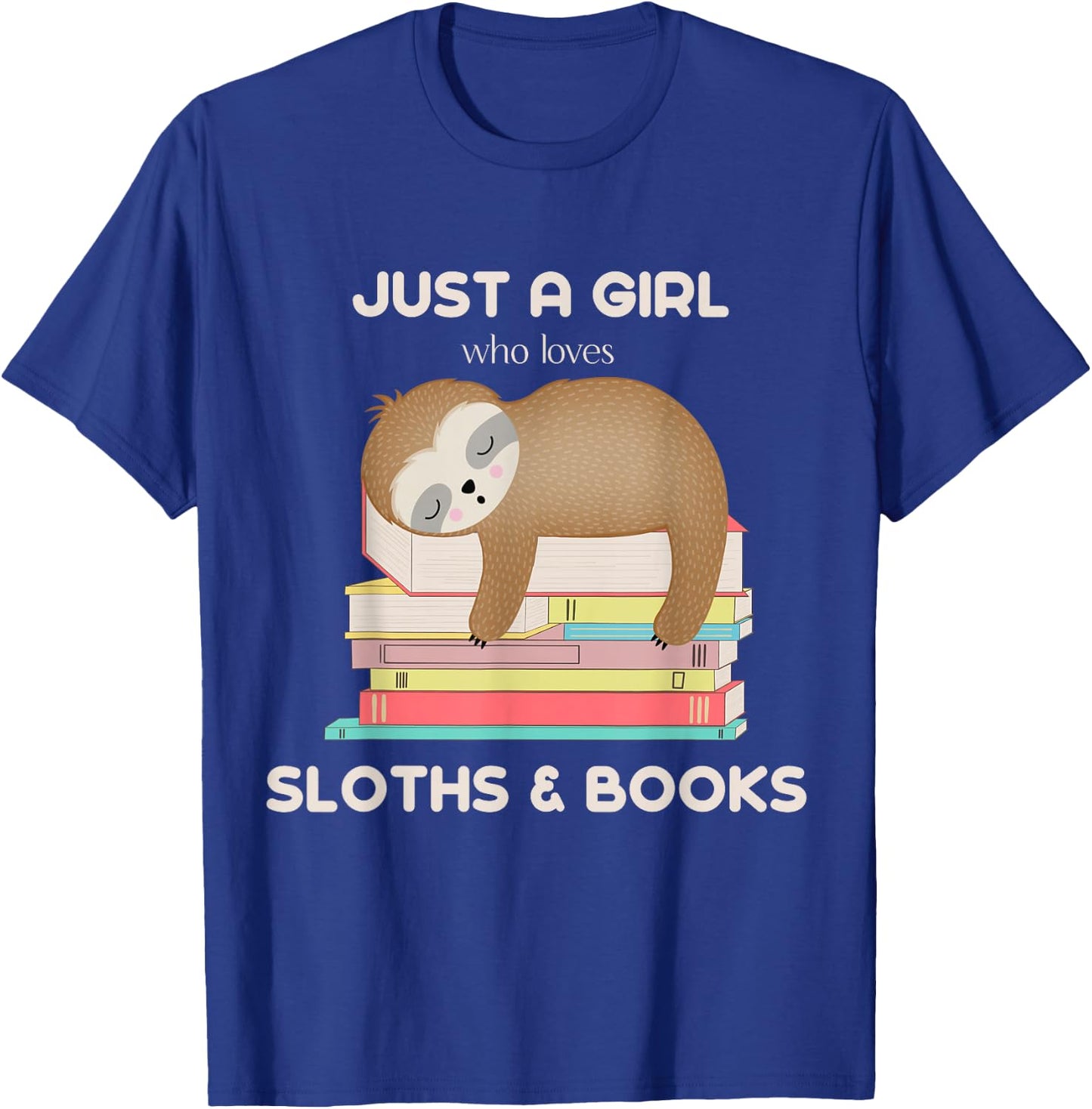 Just a girl who loves sloths and books Reader T-Shirt - T-Shirt | Royal