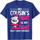 My Cousin's Fight Is My Fight Breast Cancer Awareness T-Shirt - T-Shirt | Royal