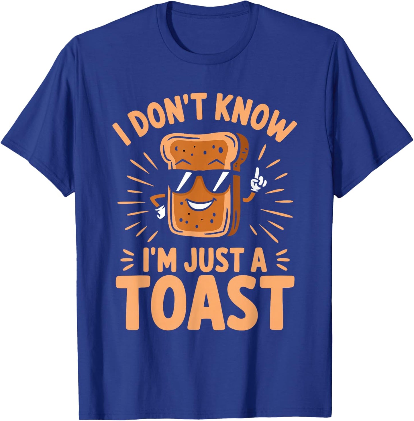 I Don't Know I'm Just A Toast Pastry T-Shirt - T-Shirt | Royal