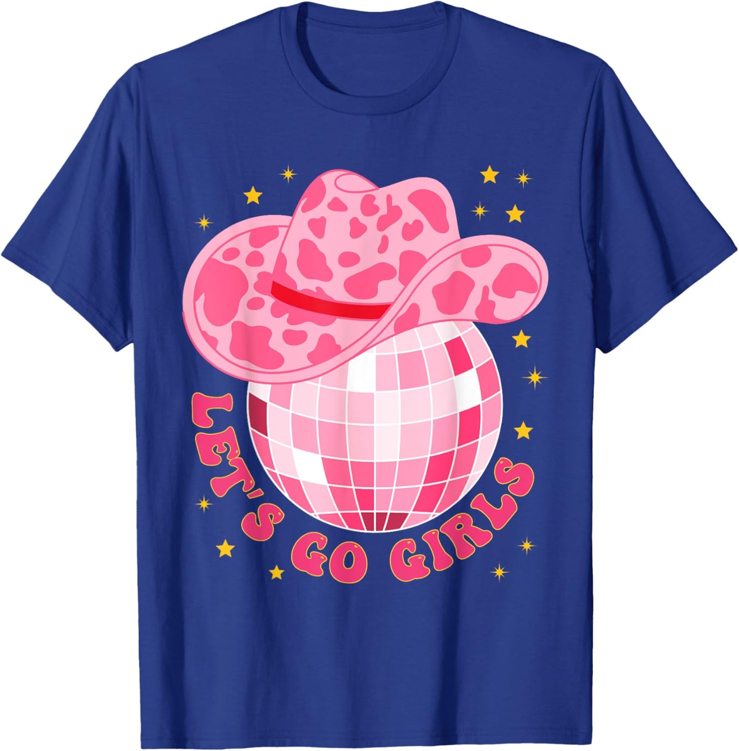 Cowboy Hat Disco Ball Let's Go Girls Western Cowgirls T-Shirt - T-Shirt | Royal
