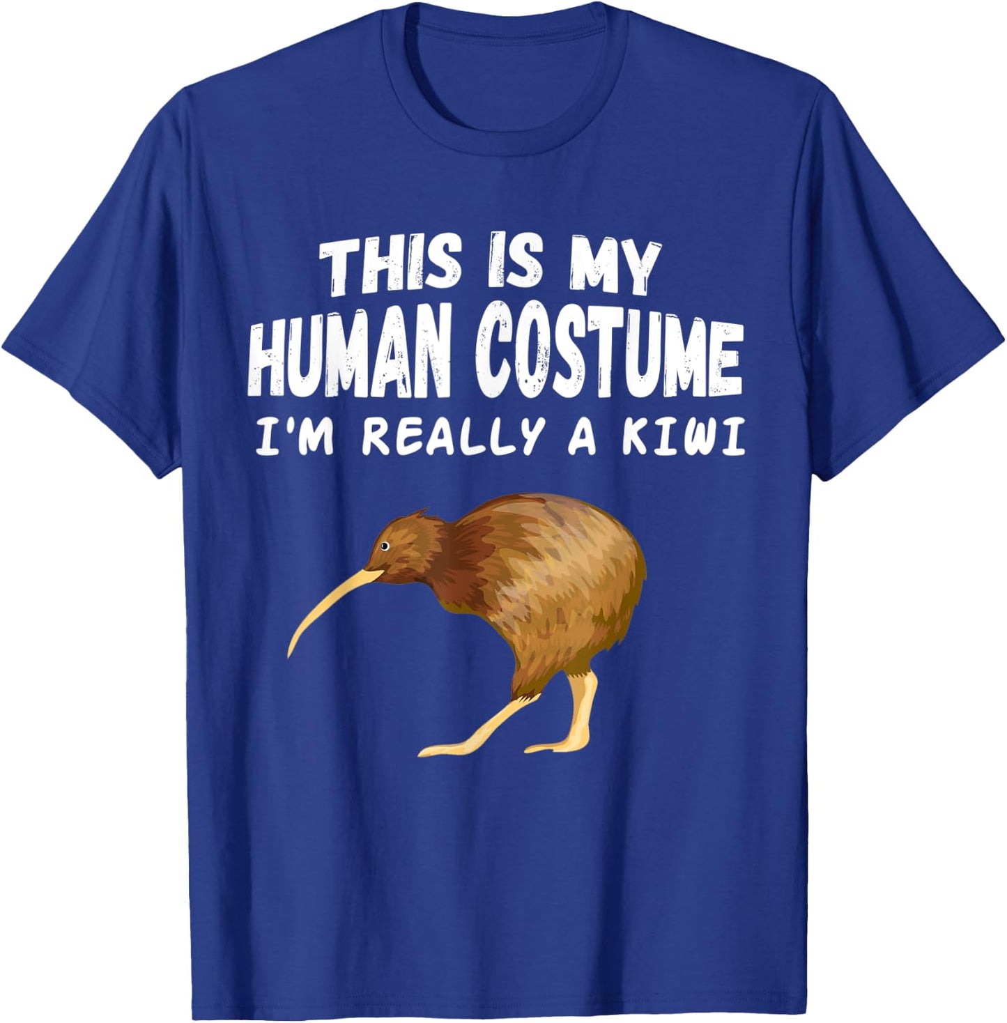 This Is my Human Costume I'm Really A Kiwi Bird T-Shirt - T-Shirt | Royal