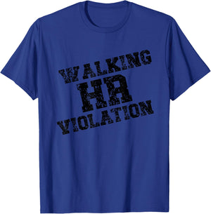 Walking HR Violation Nightmare Office - Funny Saying T-Shirt - T-Shirt | Royal
