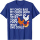 My Chick Bad My Chick Hood My Chick Do Stuff Chicken Lover T-Shirt - T-Shirt | Royal