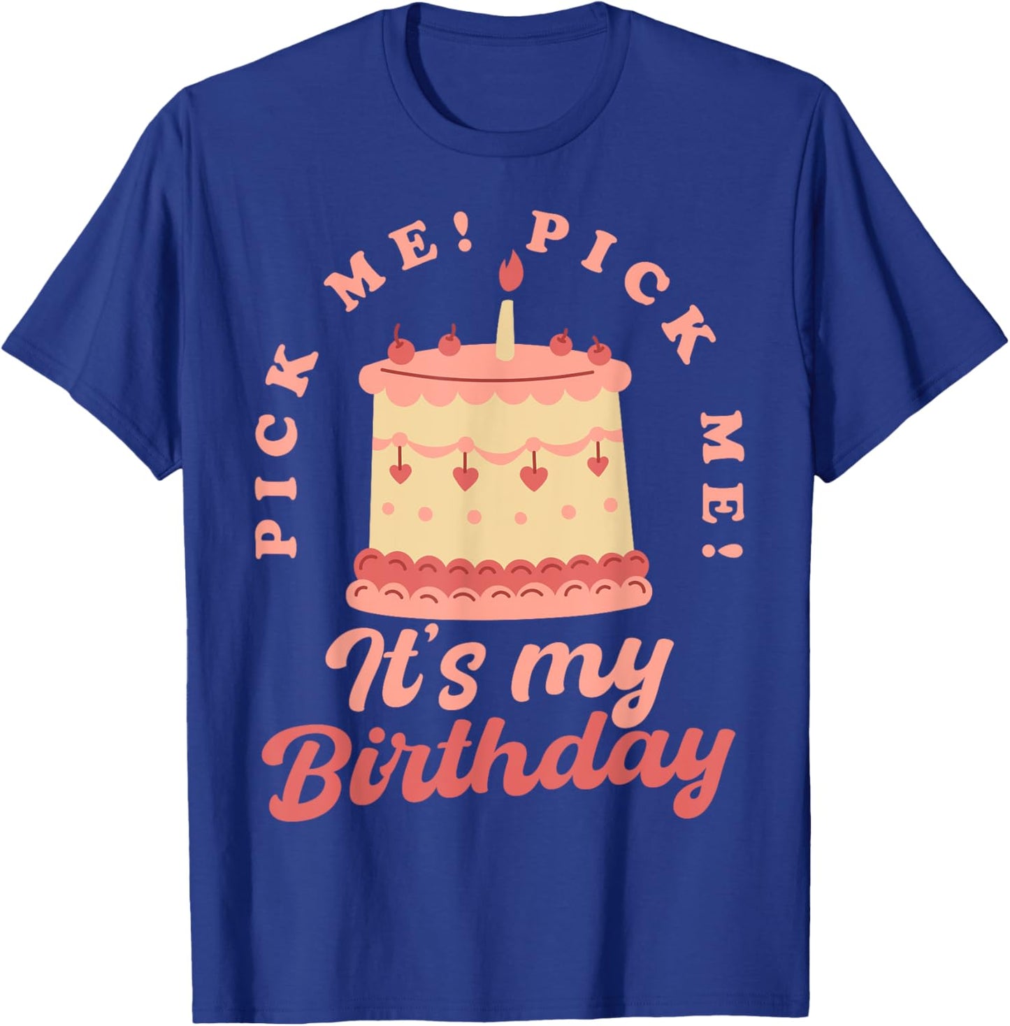 Pick Me It's My Birthday Come on Down Game Show Contestant T-Shirt - T-Shirt | Royal
