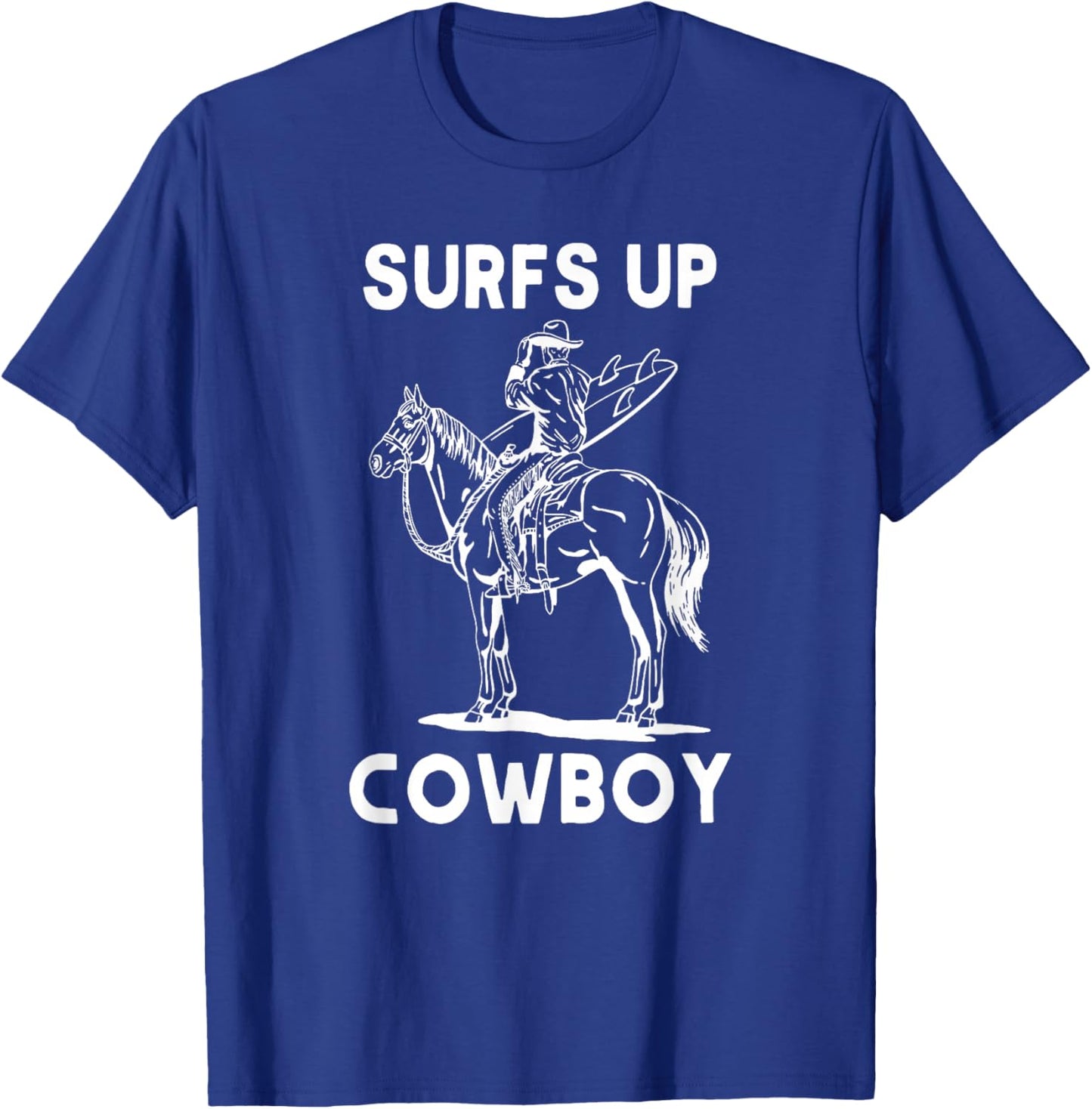 Surfs Up Cowboy, Coastal Cowgirl, Cowgirl Rodeo Western T-Shirt - T-Shirt | Royal