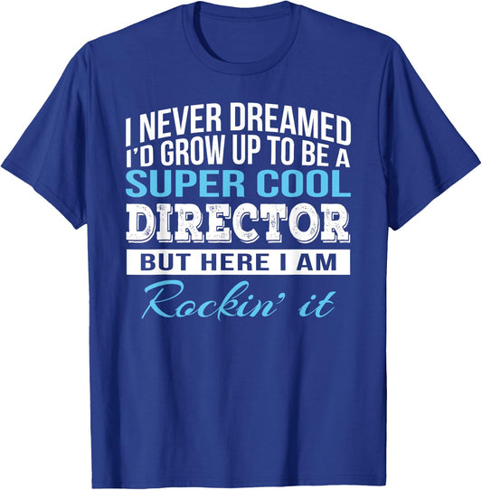 Funny Director Appreciation Gift T-Shirt - T-Shirt | Royal