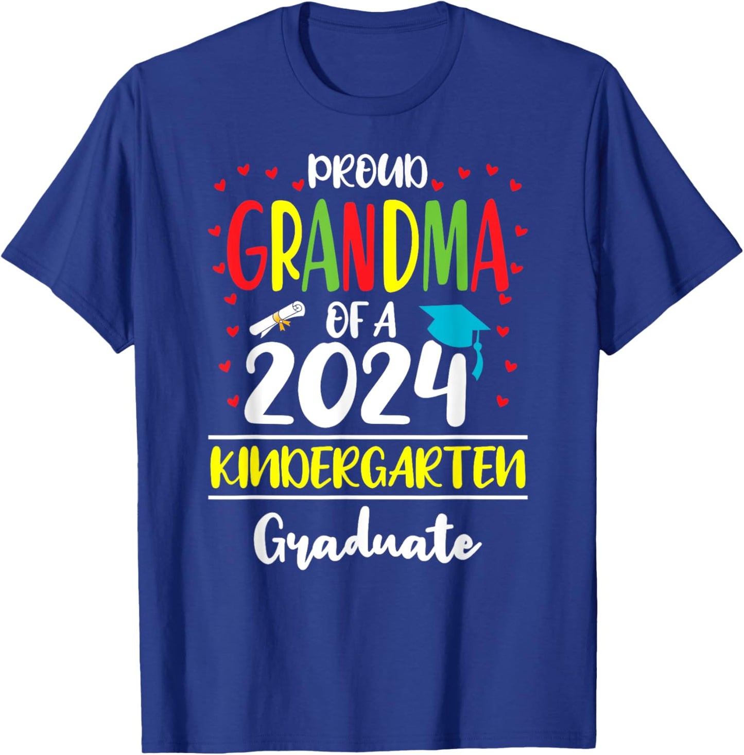 Funny Proud Grandma of a Class of 2024 Kindergarten Graduate T-Shirt - T-Shirt | Royal