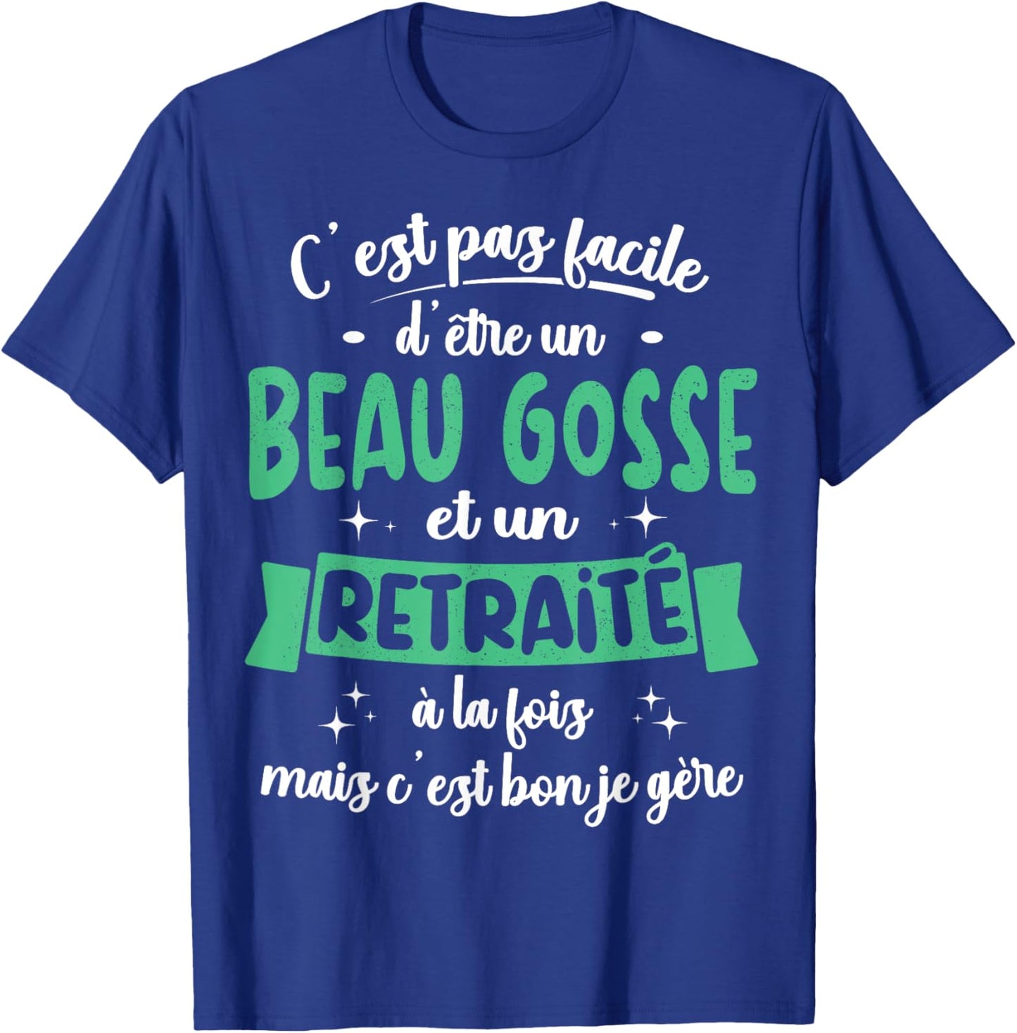 Retraité Idée Cadeau Humour Anniversaire Beau Gosse Retraite T-Shirt - T-Shirt | Royal