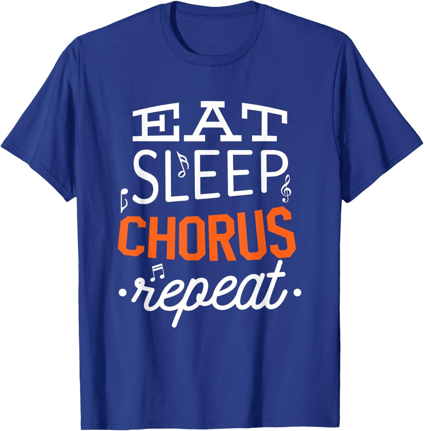 Eat Sleep Chorus Choir Repeat Gift T-Shirt - T-Shirt | Royal