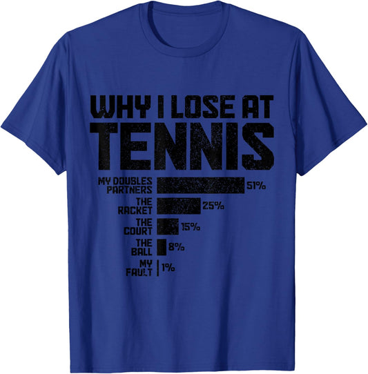 Tennis Player, Why I Lose Tennis Funny T-Shirt - T-Shirt | Royal