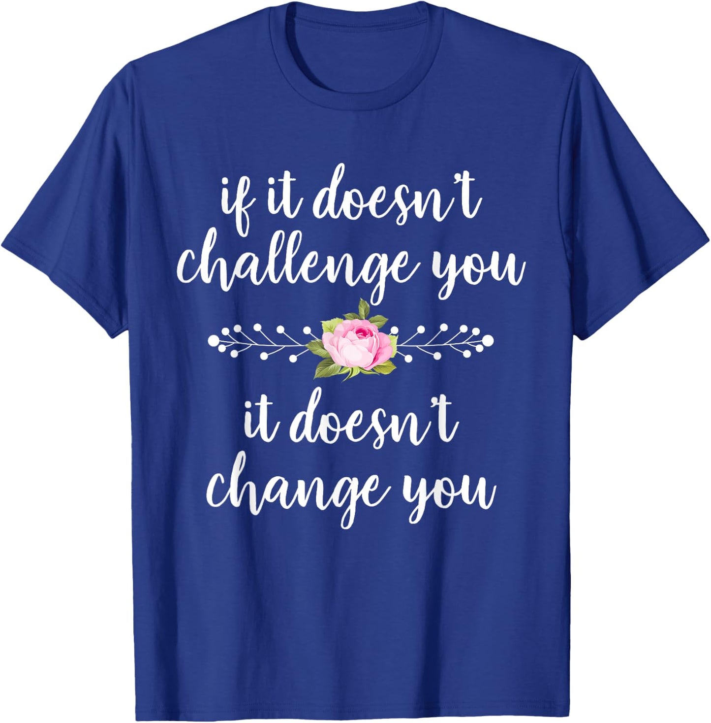Challenge Makes Change Motivational Quote Running Fitness T-Shirt - T-Shirt | Royal