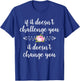 Challenge Makes Change Motivational Quote Running Fitness T-Shirt - T-Shirt | Royal