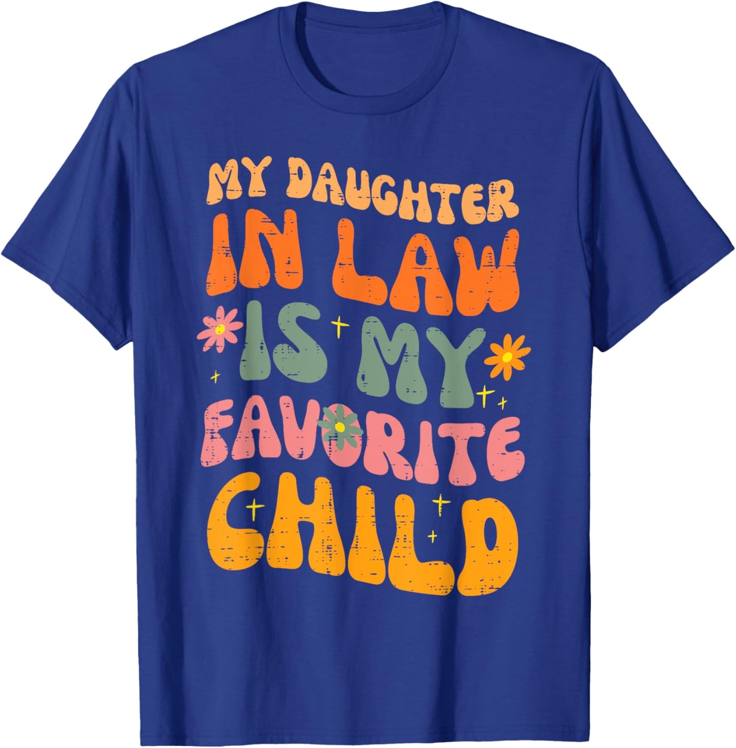 Daughter In Law Favorite Child Retro Fathers Day Papa Daddy T-Shirt - T-Shirt | Royal