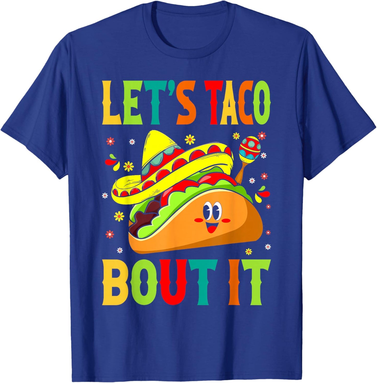 Cute Lets Taco Bout It Funny Mexican Taco T-Shirt - T-Shirt | Royal