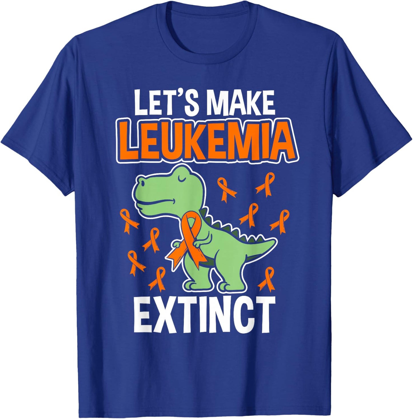 Let's Make Leukemia Extinct Dinosaur Leukemia T-Shirt - T-Shirt | Royal