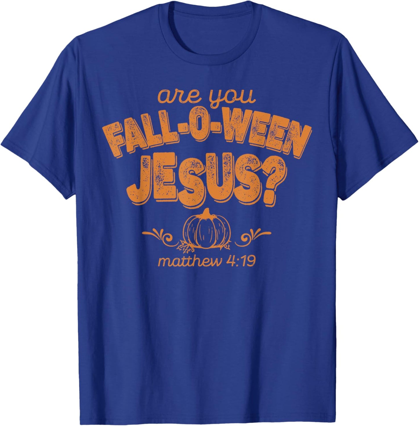 Are You Fall-o-ween Jesus T-Shirt - T-Shirt | Royal