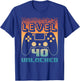 40th Birthday Level 40 Unlocked Gamer 40 Year Old T-Shirt - T-Shirt | Royal