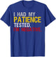 I Had My Patience Tested I'm Negative T-Shirt - T-Shirt | Royal