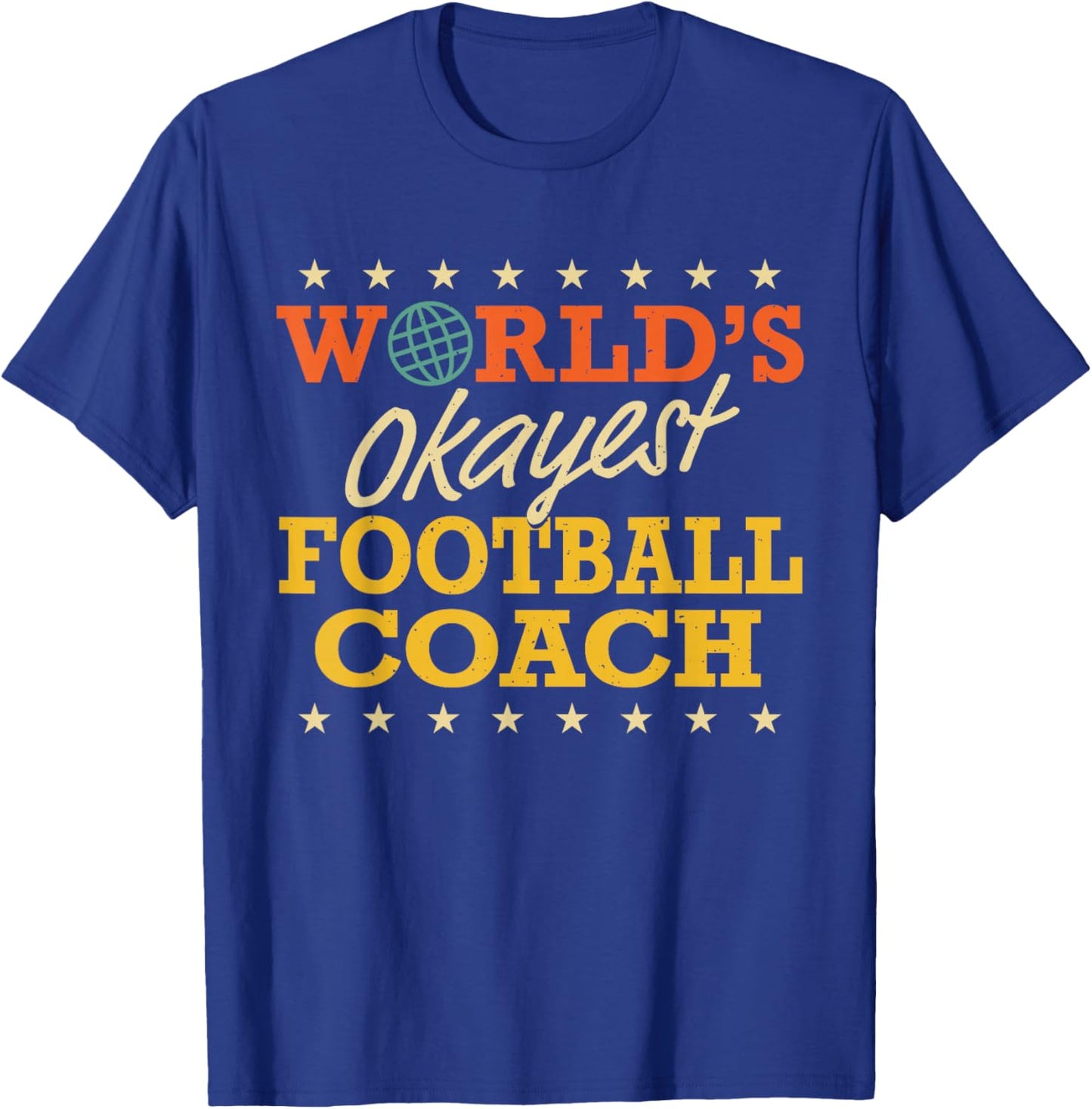 World's Okayest Football Coach Retro Gag Gifts Funny Sports T-Shirt - T-Shirt | Royal