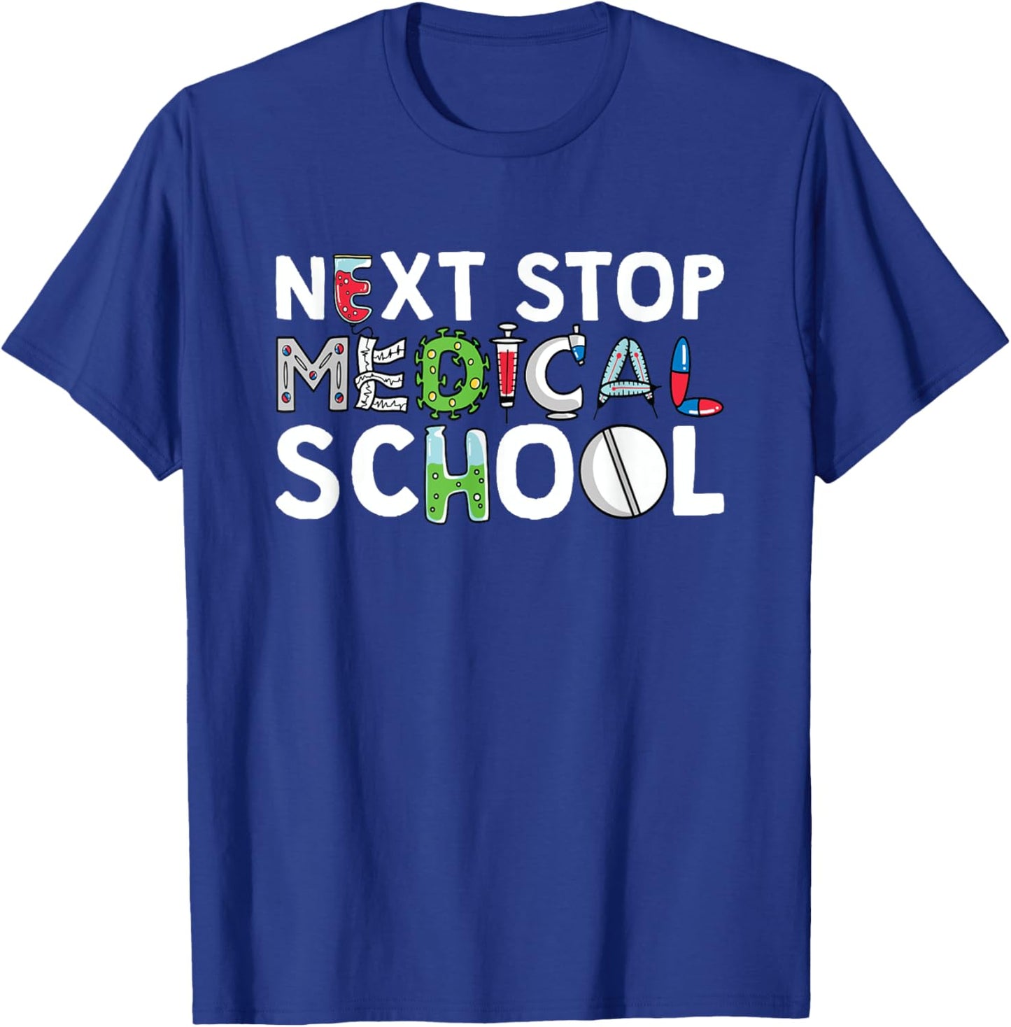 Next Stop Med School Medical School Medical Student T-Shirt - T-Shirt | Royal
