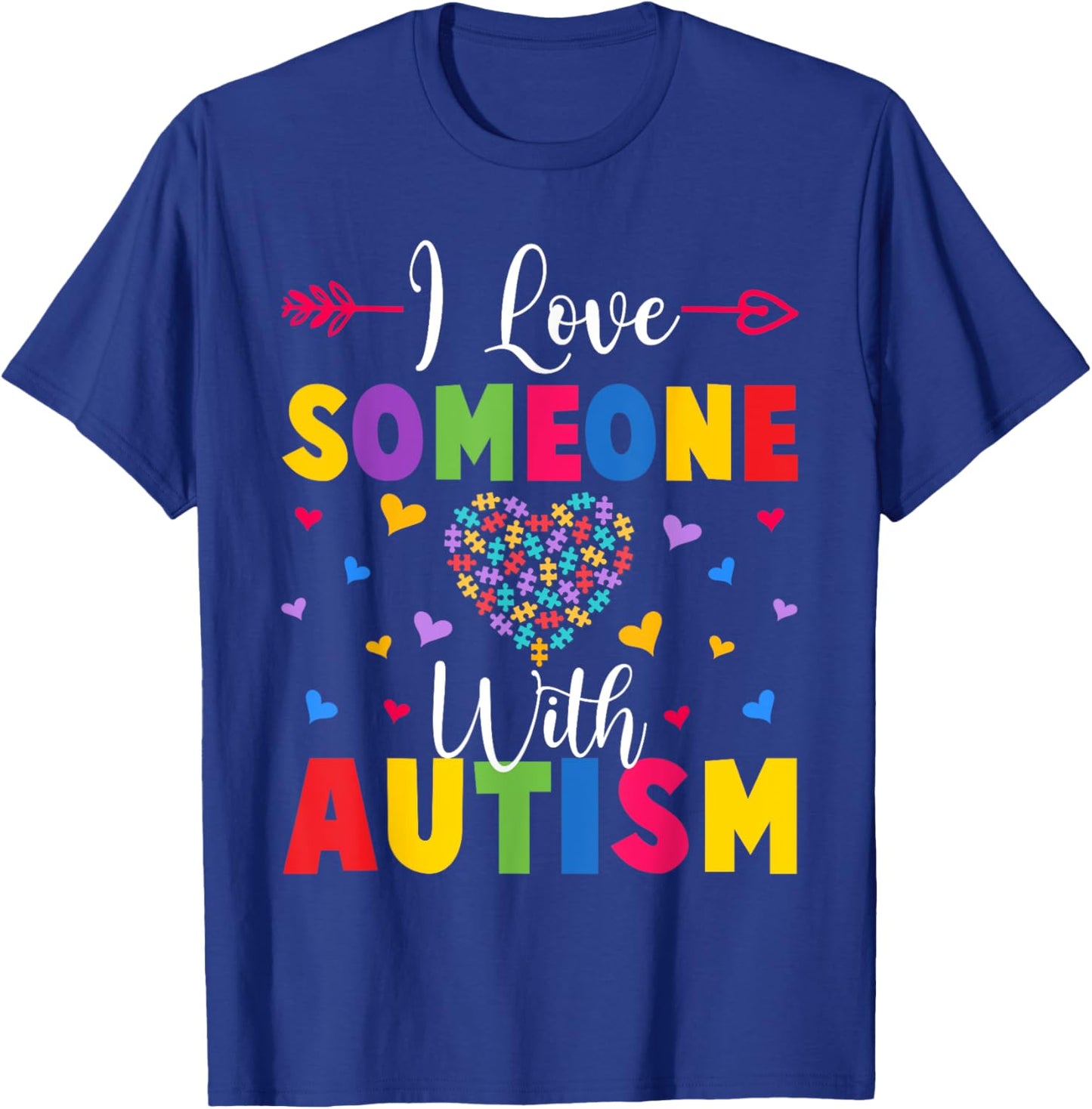 Autism Awareness Shirt I Love Someone With Autism Shirt T-Shirt - T-Shirt | Royal