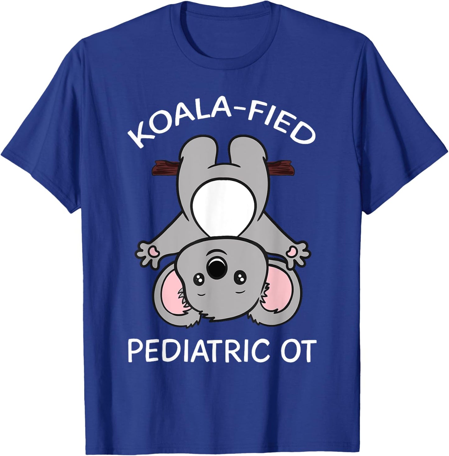 Pediatric Occupational Therapist OT Pediatrician Koala Gift T-Shirt - T-Shirt | Royal