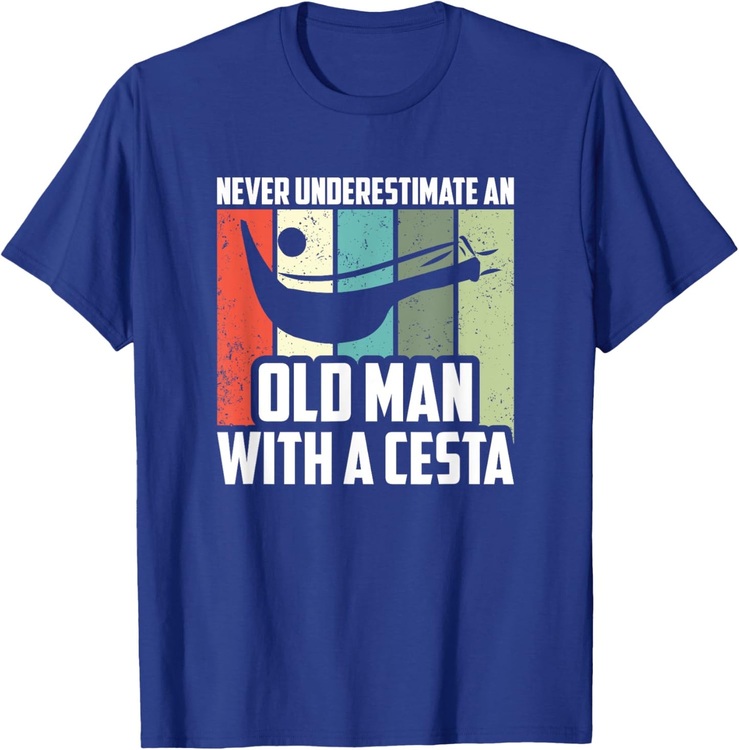 Never Underestimate An Old Man With A Cesta, Jai Alai Player T-Shirt - T-Shirt | Royal