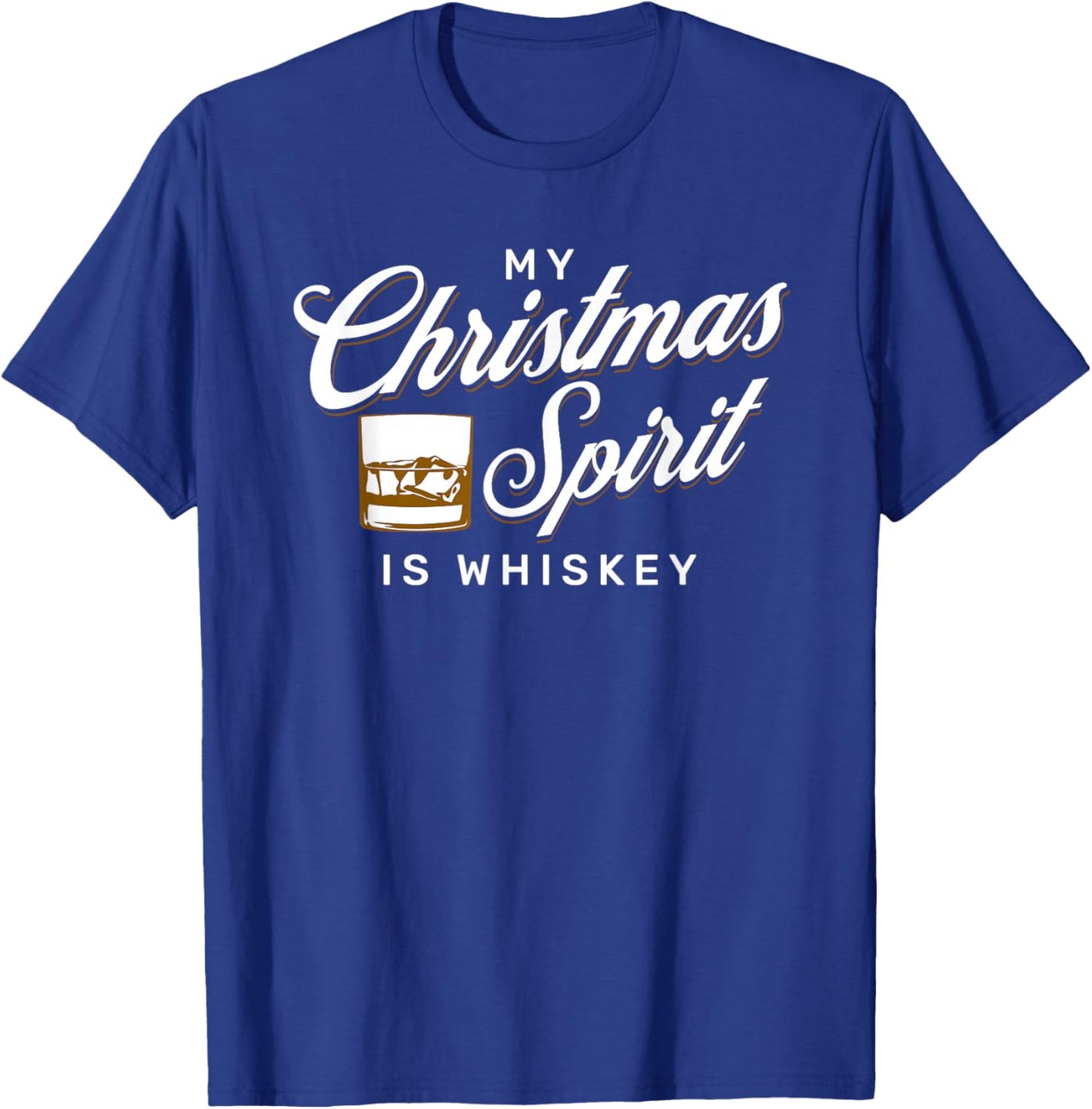 My Christmas Spirit is Whiskey for Funny Whiskey Drinker T-Shirt - T-Shirt | Royal
