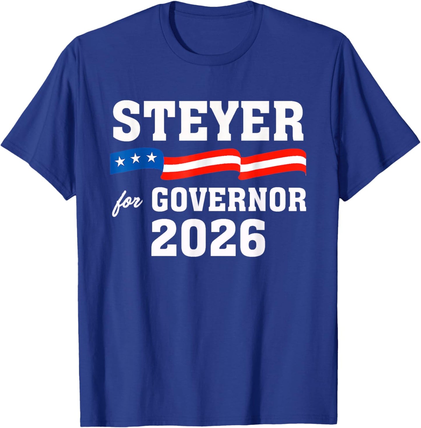 Tom Steyer for Governor of California Steyer 2026 T-Shirt - T-Shirt | Royal