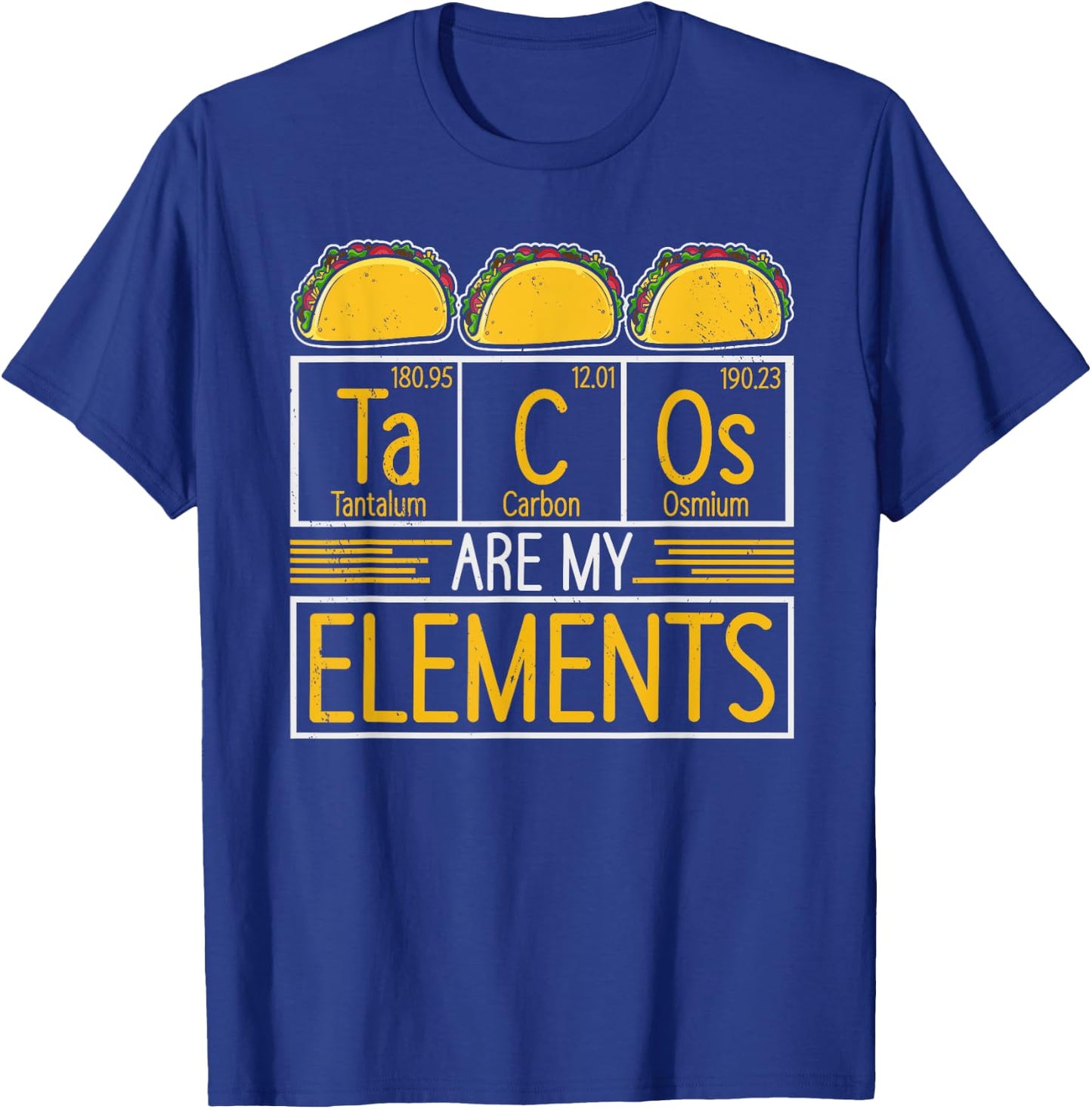 Tacos are my Elements Chemist Mexican Food Science Taco T-Shirt - T-Shirt | Royal