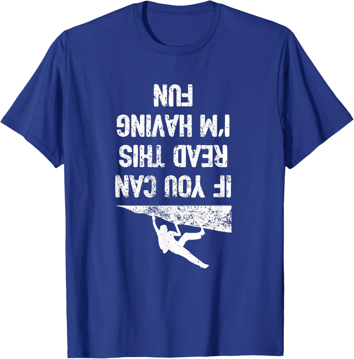 Funny Bouldering Climb Shirt Workout Free Rock Climbing T-Shirt - T-Shirt | Royal