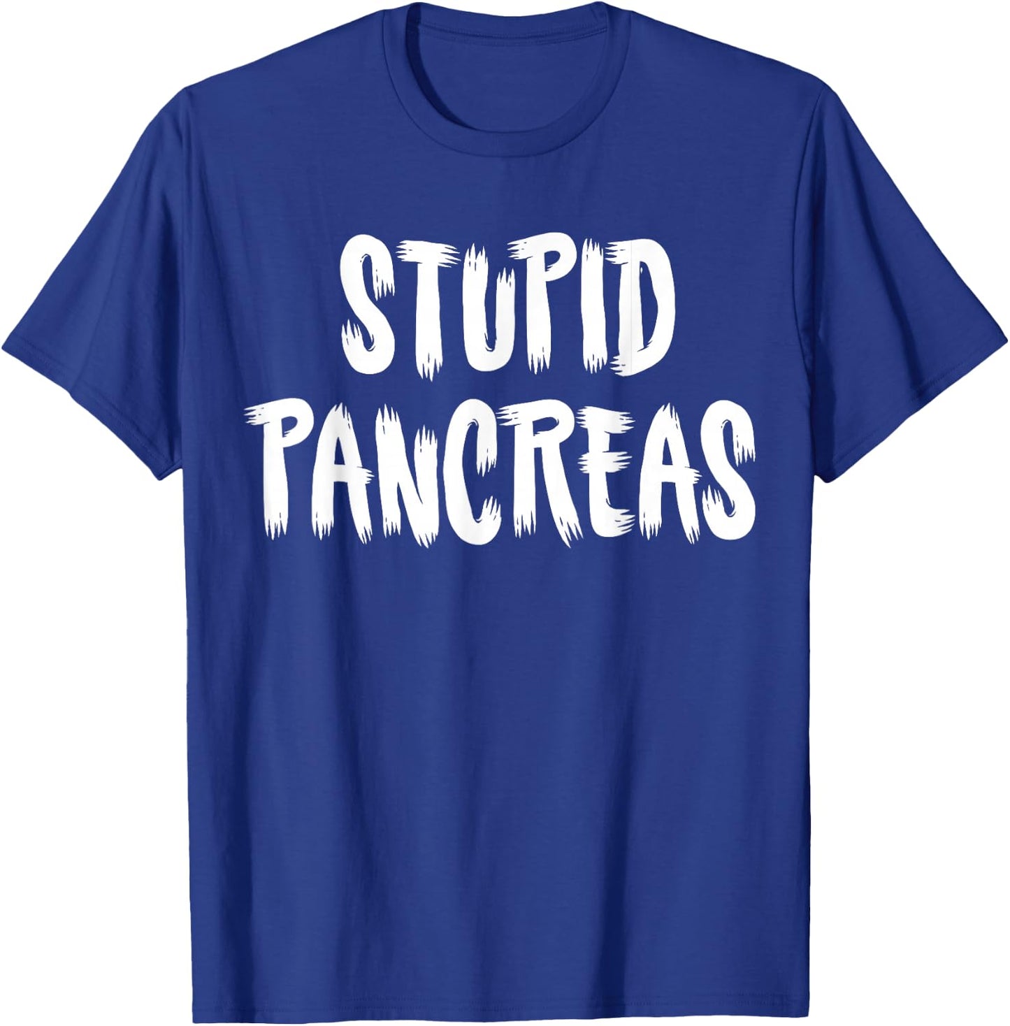 Stupid Pancreas T-Shirt - T-Shirt | Royal