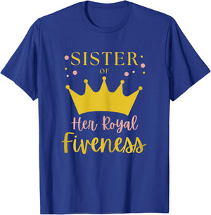 Sister Sis 5th Birthday Her Royal Fiveness Princess Matching T-Shirt - T-Shirt | Royal