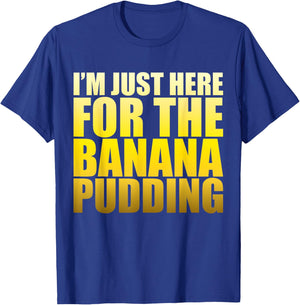 i'm just here for the banana pudding Recipe Ice Cream T-Shirt - T-Shirt | Royal