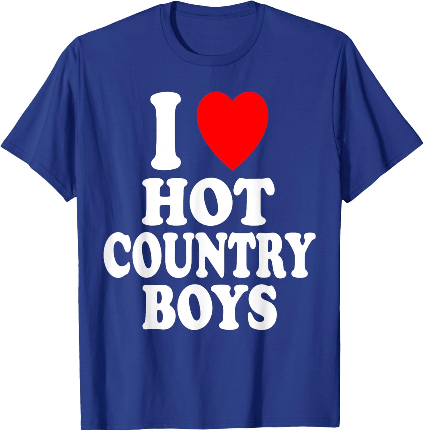 I Heart (Love) Hot Country Boys Attraction Sexy Handsome T-Shirt - T-Shirt | Royal