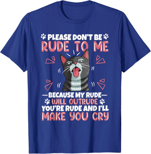 Please Dont Be Rude To Me Cat Lover Funny Tounge Out Kitten T-Shirt - T-Shirt | Royal