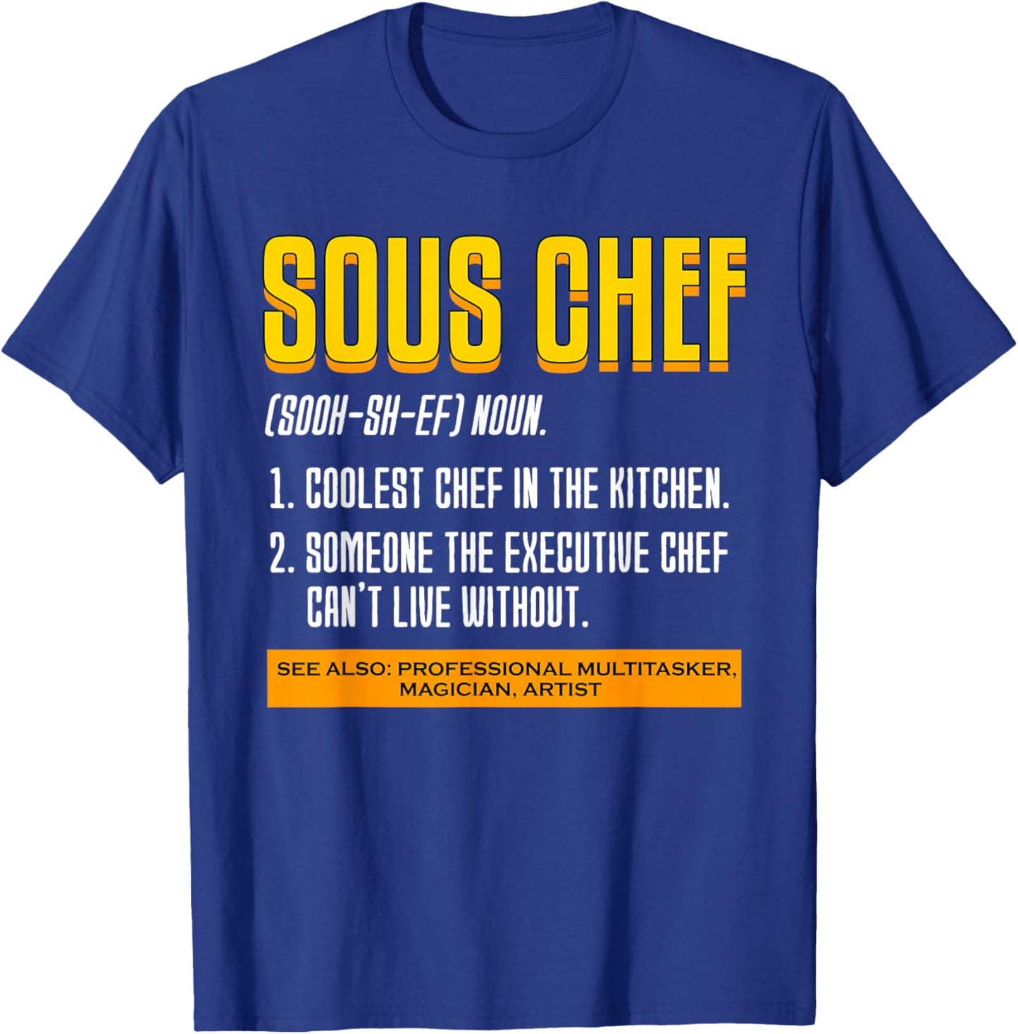 Sous Chef Noun Definition Cooking Chef Black , -Adults, Short Sleeve, Small T-Shirt - T-Shirt | Royal