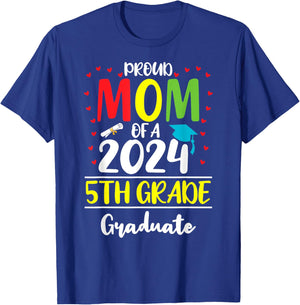 Funny Proud Mom of a Class of 2024 5th Grade Graduate T-Shirt - T-Shirt | Royal