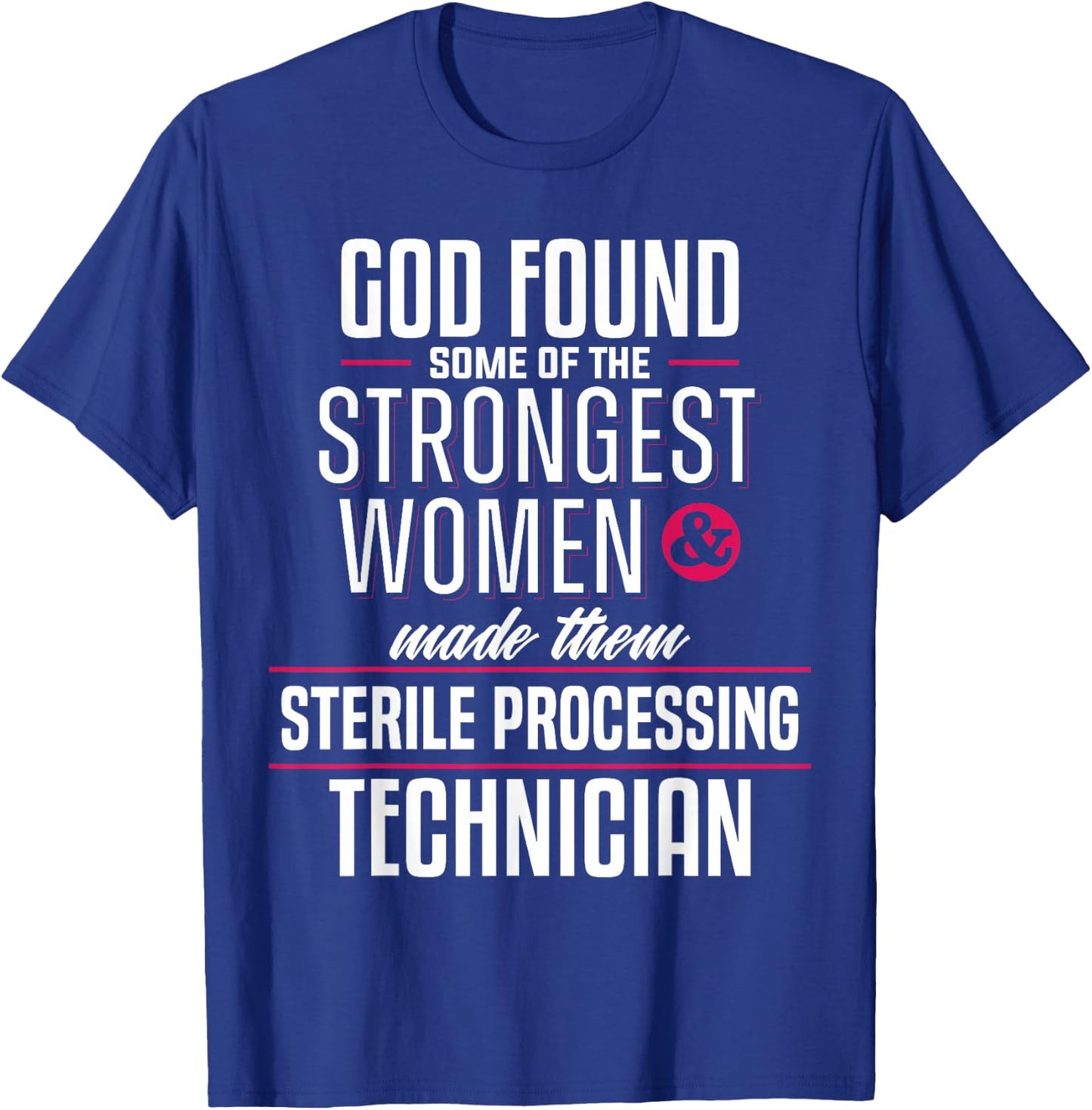 Sterile Processing Technician Strong Women SPD Tech Apparel T-Shirt - T-Shirt | Royal