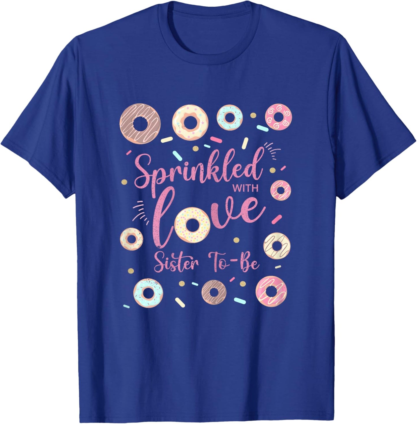 Sister Sprinkled With Love Baby Shower Donut Family T-Shirt - T-Shirt | Royal