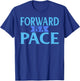 Forward Is A Pace Slow Running Funny Runner T-Shirt - T-Shirt | Royal
