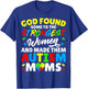 God Found Some Strongest Women and Made Them Autism Moms T-Shirt - T-Shirt | Royal