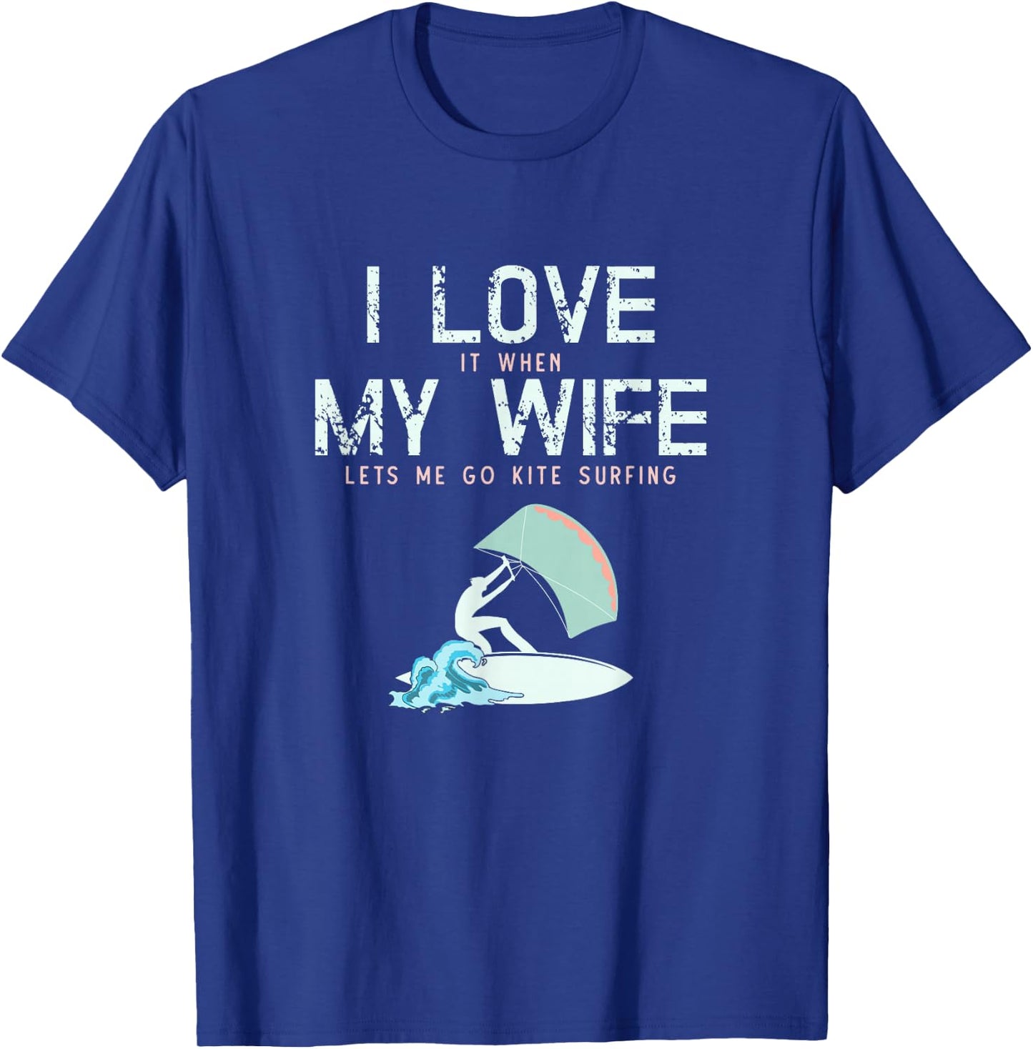 I Love My Wife Funny Kite Surfing T-Shirt - T-Shirt | Royal