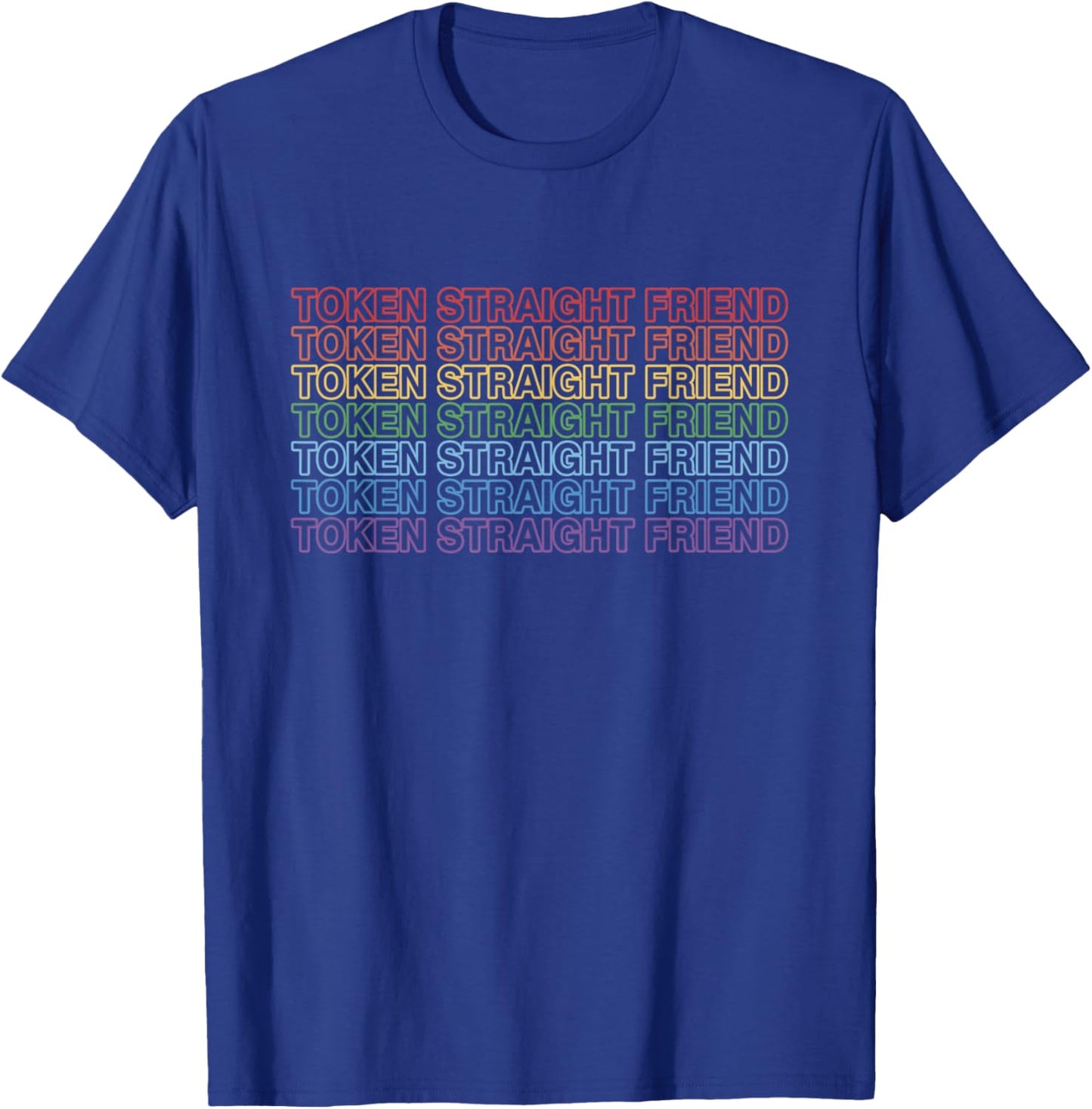 Token Straight Friend Funny Slang Queer Ally Gay Pride Stuff T-Shirt - T-Shirt | Royal