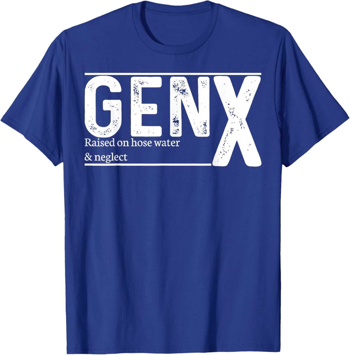 GenX Raised On Hose Water & Neglect T-Shirt - T-Shirt | Royal