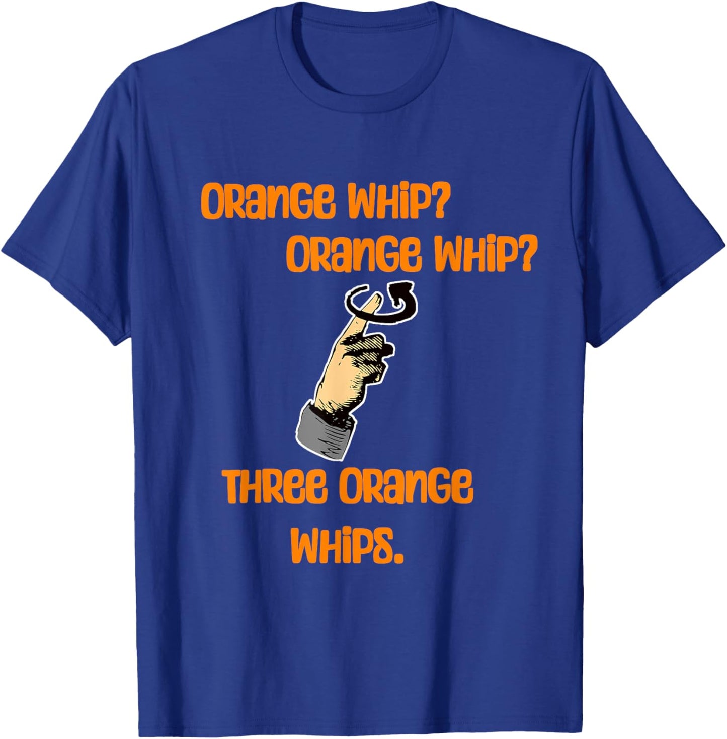 Three Orange Whips For The State Troopers Chasing The Blues T-Shirt - T-Shirt | Royal