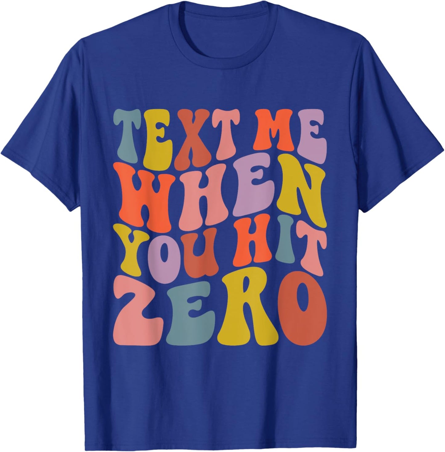 Cheerleading Text Me When You Hit Zero Cheer Mom T-Shirt - T-Shirt | Royal