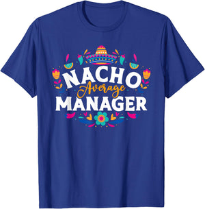 Nacho Average Manager Cinco De Mayo Mexican Matching Family T-Shirt - T-Shirt | Royal