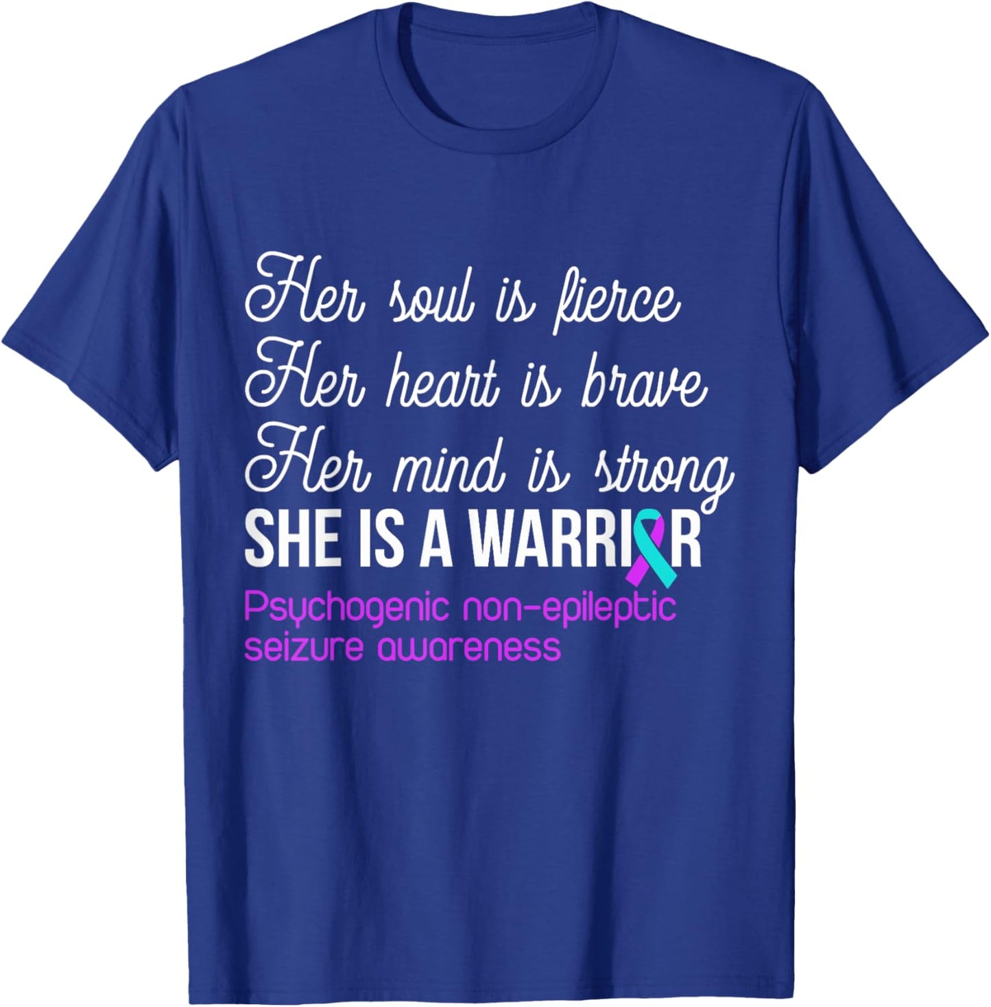 She Is A Warrior Psychogenic Non-epileptic Seizure Awareness T-Shirt - T-Shirt | Royal